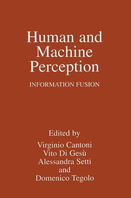 Human and Machine Perception: Information Fusion 0306457083 Book Cover