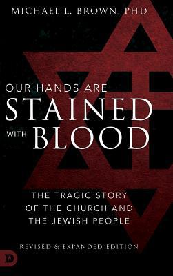 Our Hands are Stained with Blood Revised and Ex... 0768451140 Book Cover