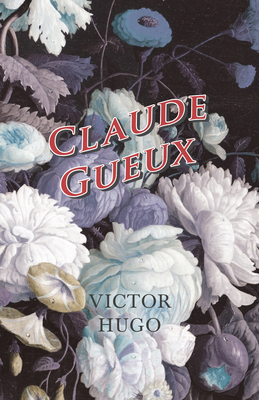 Claude Gueux 1473332508 Book Cover