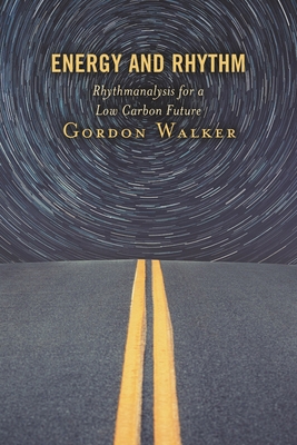 Energy and Rhythm: Rhythmanalysis for a Low Car... 1786613352 Book Cover