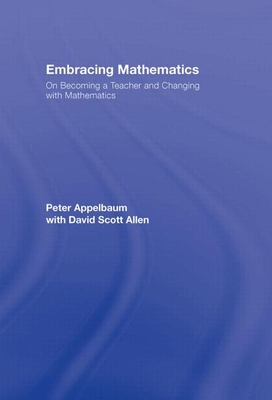 Embracing Mathematics: On Becoming a Teacher an... 0415963842 Book Cover