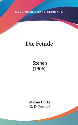 Die Feinde: Szenen (1906) [German] 1161243186 Book Cover