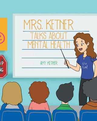 Mrs. Ketner Talks about Mental Health B0D84JR5YN Book Cover