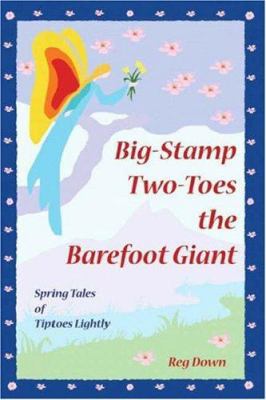 Big-stamp Two-toes the Barefoot Giant: Spring T... 1412080711 Book Cover