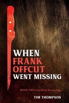 When Frank Offcut Went Missing: Book Two of The... 0645199427 Book Cover