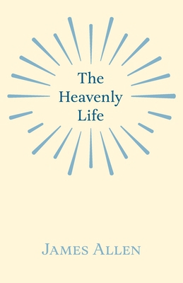 The Heavenly Life 1528715187 Book Cover