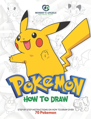 How to Draw Pokemon: Learn How to Draw the 73 Most Extraordinary Pokemon Characters in 6 Steps (Recommended for Kids Ages 4-8) (Unofficial) B087HBYP2Z Book Cover