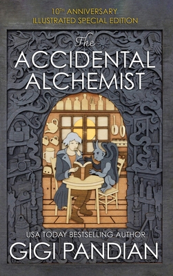 The Accidental Alchemist: An Accidental Alchemi... 1938213335 Book Cover