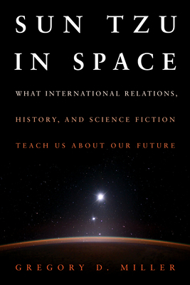 Sun Tzu in Space: What International Relations,... 1682478459 Book Cover