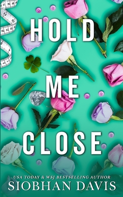 Hold Me Close (All of Me Book 3) 1959285890 Book Cover