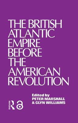 The British Atlantic Empire Before the American... 0714631582 Book Cover