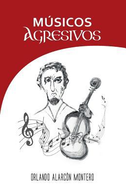 Músicos Agresivos [Spanish] 0988534355 Book Cover