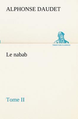 Le nabab, tome II [French] 3849130355 Book Cover