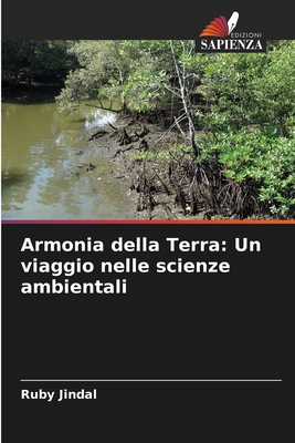 Armonia della Terra: Un viaggio nelle scienze a... [Italian] 6207900979 Book Cover