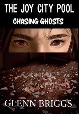 The Joy City Pool Chasing Ghosts 1736932330 Book Cover