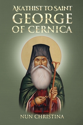 Akathist to Saint George of Cernica B0BCCFLTS4 Book Cover