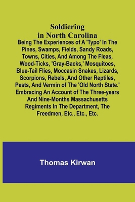 Soldiering in North Carolina; Being the experie... 9357967869 Book Cover