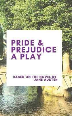 Pride & Prejudice A Play 1951197011 Book Cover