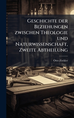 Geschichte der Beziehungen zwischen Theologie u... [German] 1023995948 Book Cover