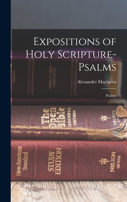 Expositions of Holy Scripture- Psalms: Psalms 1015489141 Book Cover