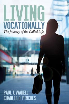 Living Vocationally: The Journey of the Called ... 1725273403 Book Cover