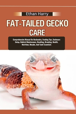 Fat-Tailed Gecko Care: Comprehensive Manual On ... B0DCW5DHSG Book Cover