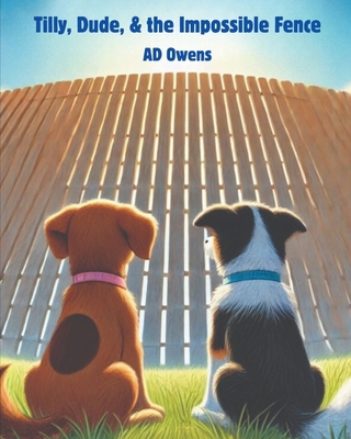 Tilly, Dude, and the Impossible Fence B0DH4ZR43T Book Cover