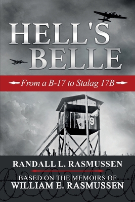 Hell's Belle: From a B-17 to Stalag 17B B0D6KCKJSQ Book Cover