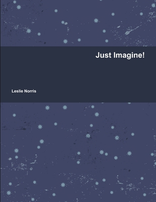 Just Imagine! 1291113444 Book Cover