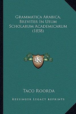 Grammatica Arabica, Breviter In Usum Scholarum ... [Latin] 1165383764 Book Cover