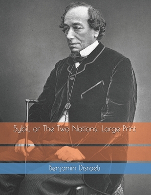 Sybil, or The Two Nations: Large Print 165045922X Book Cover