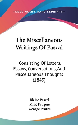 The Miscellaneous Writings of Pascal: Consistin... 1104583410 Book Cover