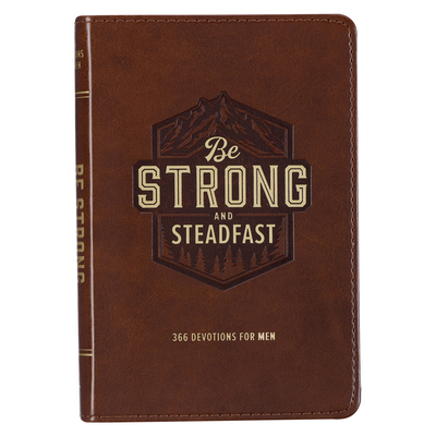 Be Strong and Steadfast 366 Devotions for Men 1776370899 Book Cover