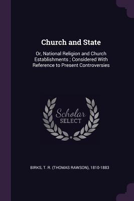 Church and State: Or, National Religion and Chu... 1378876490 Book Cover