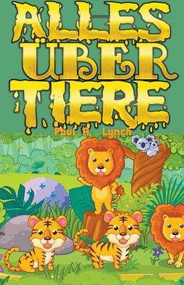 Alles Über Tiere [German] B0BV2MG5HY Book Cover