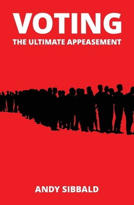 Voting: The Ultimate Appeasement B0B8BPKHFQ Book Cover