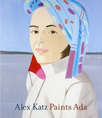 Alex Katz paints Ada / Robert Storr ; with essa... B00JTBE5AC Book Cover