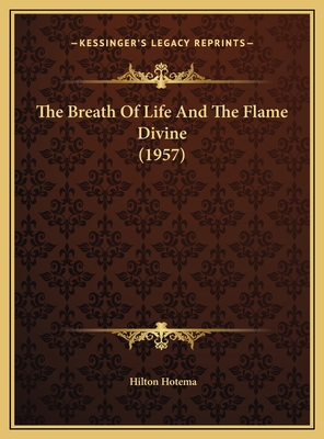 The Breath Of Life And The Flame Divine (1957) 1169831079 Book Cover