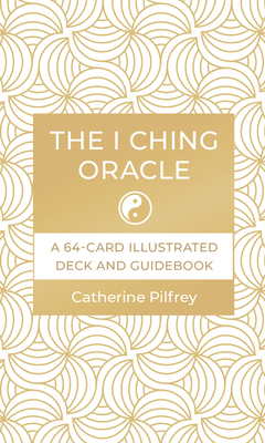 The I Ching Oracle: A 64-Card Illustrated Deck ... 1645472019 Book Cover