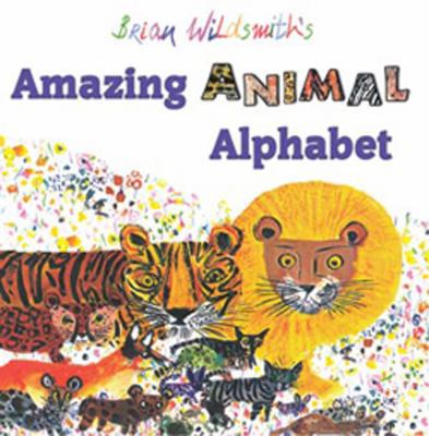 Brian Wildsmith's Amazing Animal Alphabet 1595721045 Book Cover
