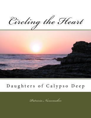 Circling the Heart: Daughters of Calypso Deep s... 1490965467 Book Cover
