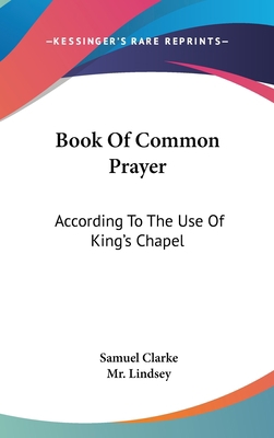 Book Of Common Prayer: According To The Use Of ... 0548167532 Book Cover