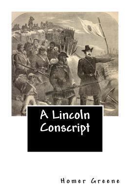 A Lincoln Conscript 1470099098 Book Cover