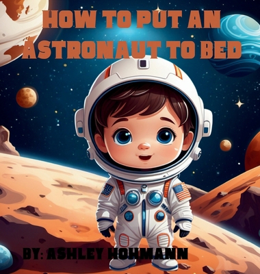 How To Put An Astronaut To Bed            Book Cover