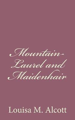 Mountain-Laurel and Maidenhair 1494328569 Book Cover