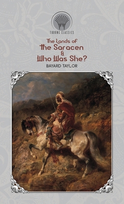 The Lands of the Saracen & Who Was She? 9390194636 Book Cover