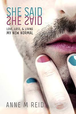 She Said She Said: Love, Loss, & Living My New ... 0994479182 Book Cover