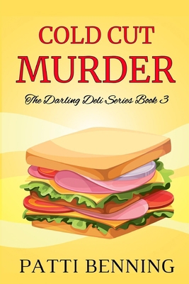 Cold Cut Murder: Book Three in The Darling Deli... 1523956445 Book Cover
