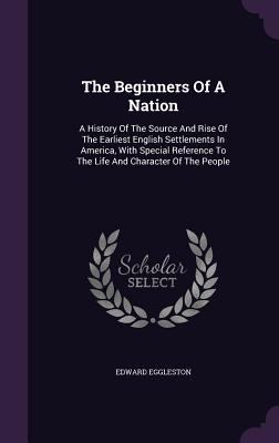 The Beginners Of A Nation: A History Of The Sou... 134636527X Book Cover