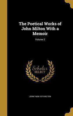 The Poetical Works of John Milton With a Memoir... 1372005757 Book Cover